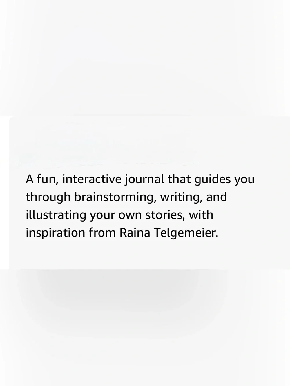 Share Your Smile: Raina's Guide to Telling Your Own Story by Raina Telgemeier